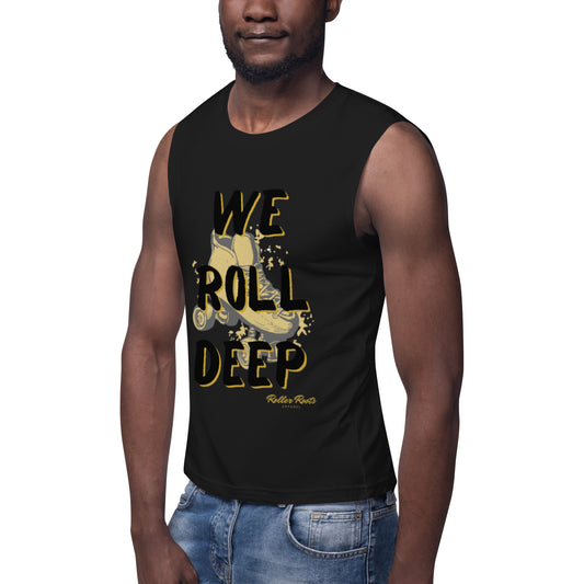We Roll Deep Muscle Shirt