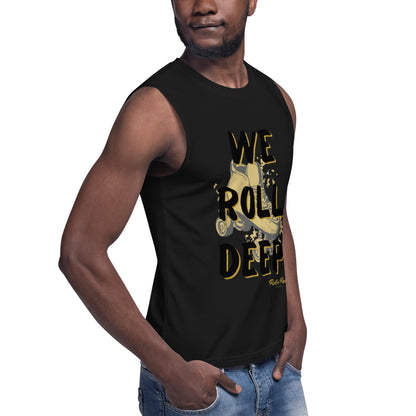 We Roll Deep Muscle Shirt