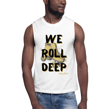 We Roll Deep Muscle Shirt