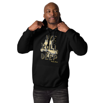 We Roll Deep Unisex Hoodie