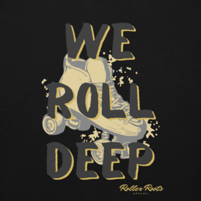 We Roll Deep Unisex Hoodie