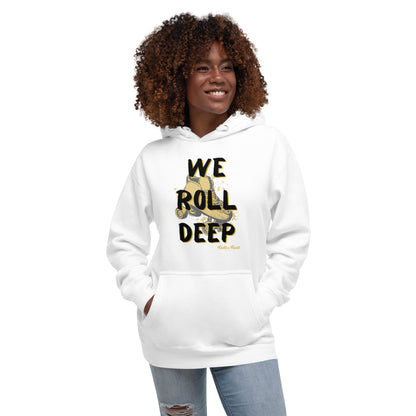We Roll Deep Unisex Hoodie