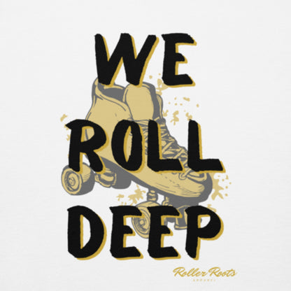 We Roll Deep Unisex Hoodie