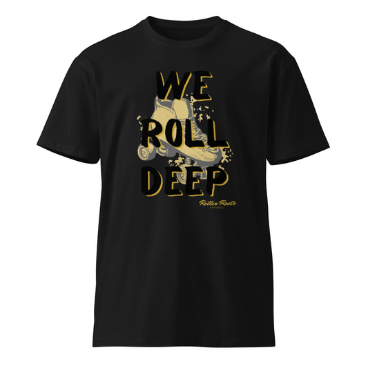 We Roll Deep Unisex t-shirt